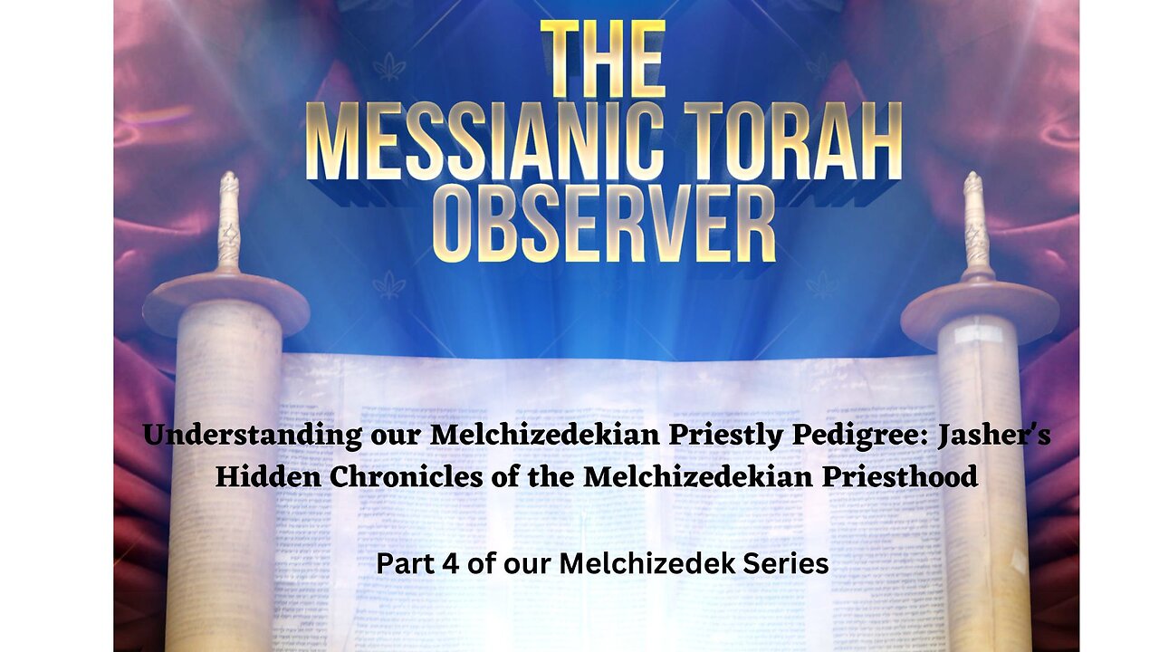 Part 4: Jasher's Hidden Chronicles of the Melchizedekian Priesthood