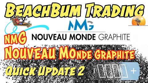 NMG | Nouveau Monde Graphite | Quick Update 2