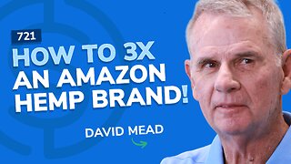 How to 3X an Amazon Hemp Brand! | SSP Episode 721