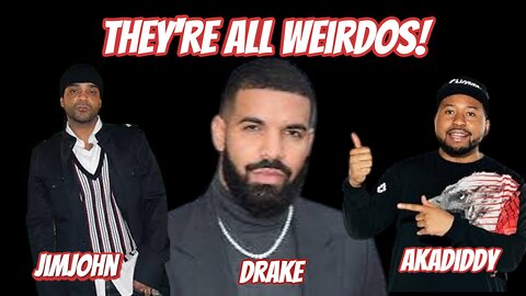 DRAKE, DJ AKA DIDDY, & JIM JONES‼️ THEY'RE ALL WEIRDOS‼️