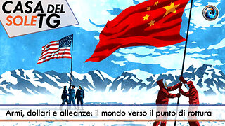 CasaDelSoleTG 13.02.26 - Armi, dollari e alleanze: il mondo verso il punto di rottura