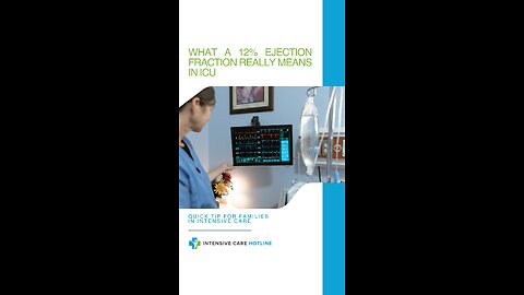 What a 12% Ejection Fraction Really Means in ICU