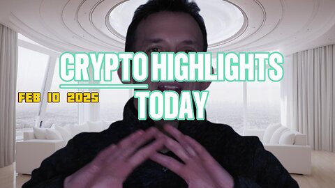 Crypto Highlights Feb 10 2025