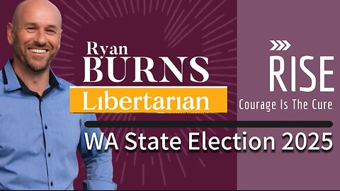 RISE Ep. 16 RYAN BURNS Libertarian Party WA State Election 2025