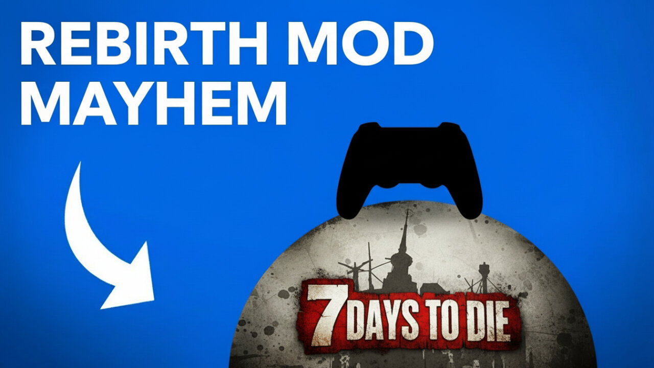 PLAYING Rebirth Mod in 7 Days To Die with FAMILY?