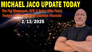 Michael Jaco Situation Update Feb 13: "The Fog Bioweapon, RFK Jr Going After Fauci, Trump's Contractor Army"