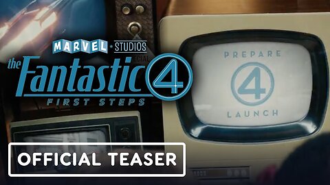 The Fantastic Four: First Steps - Official Teaser Trailer