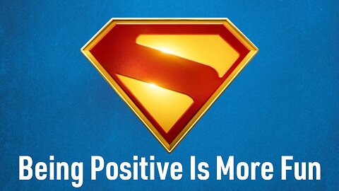 Superman vs Negativity (Being Positive Is More Fun)