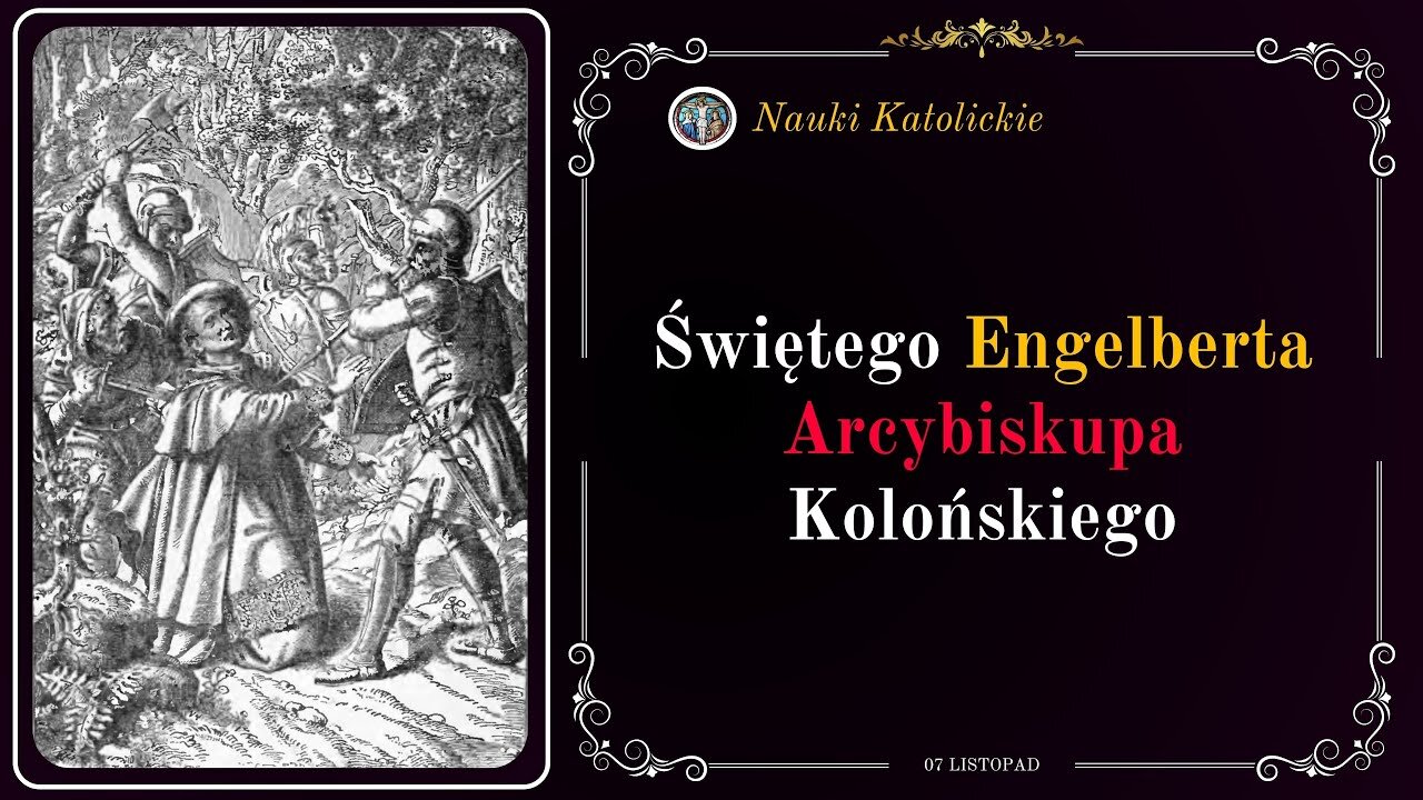 Zginął jak Chrystus przebaczając - św. Engelbert (7 listopada)
