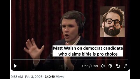 Matt Walsh on James Talarico claiming to be Christian and pro choice