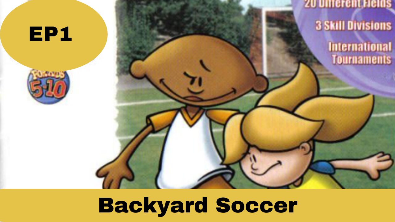 Backyard Soccer Playthrough EP 1 - The Beginning