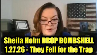 Sheila Holm DROP BOMBSHELL 1.27.26 - They Fell for the Trap