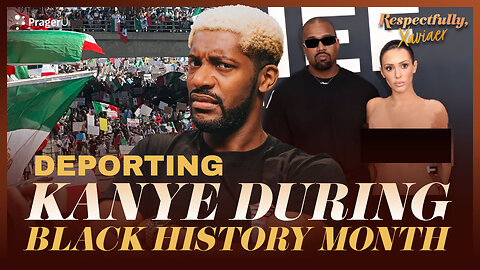 LIVE: Deporting Kanye West during Black History Month