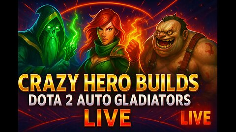 Dota 2 Auto Gladiators Crazy Hero Builds