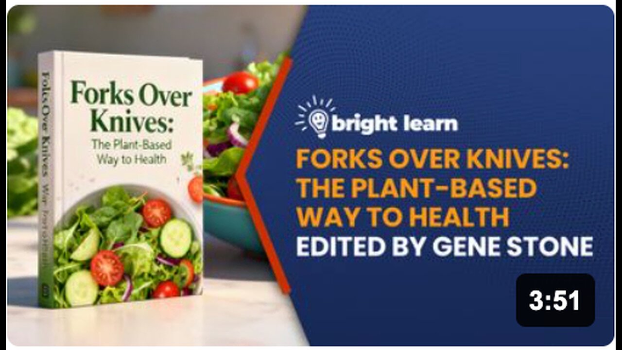 BrightLearn - Forks Over Knives: The Plant-Based Way to Health Edited by Gene Stone