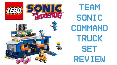 Lego Sonic the Hedgehog Team Sonic Command Truck Set Review