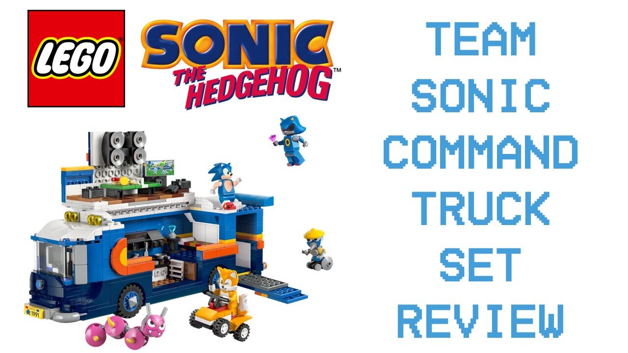 Lego Sonic the Hedgehog Team Sonic Command Truck Set Review