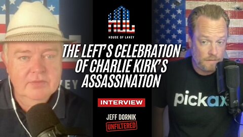 The Left's Celebration of Charlie Kirk's Assassination | Interview on Lakey Unleashed