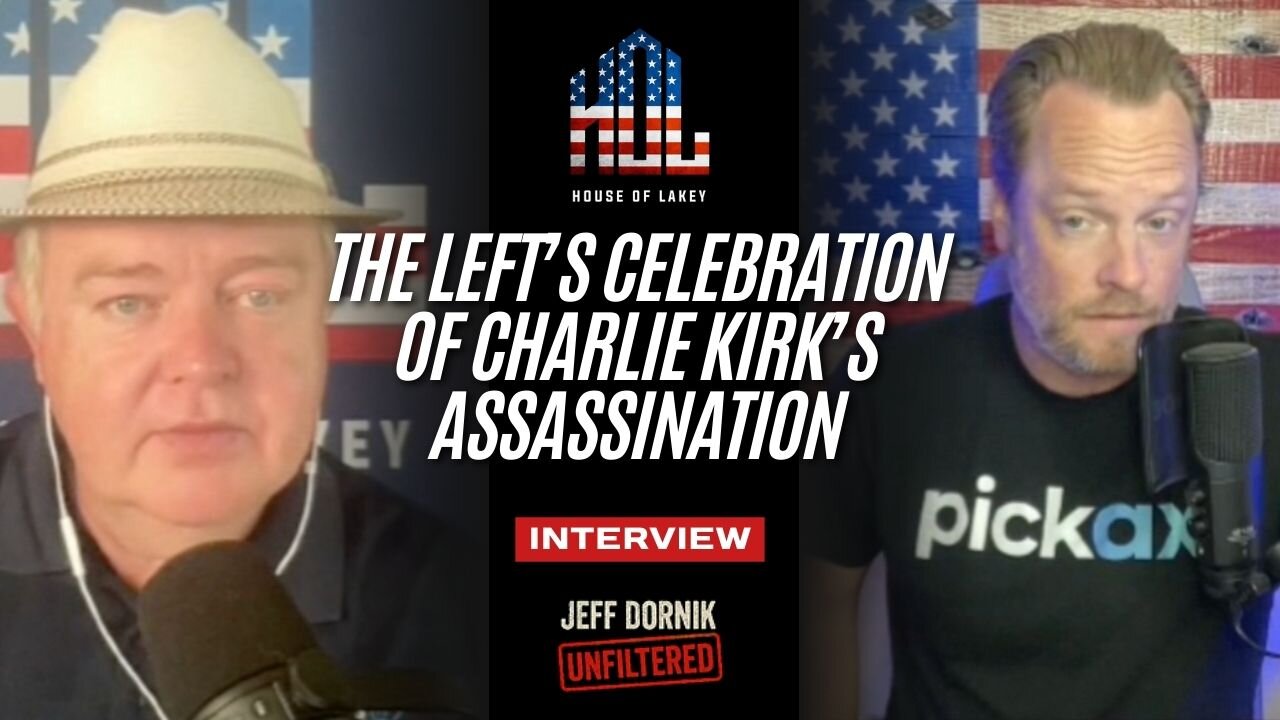 The Left's Celebration of Charlie Kirk's Assassination | Interview on Lakey Unleashed