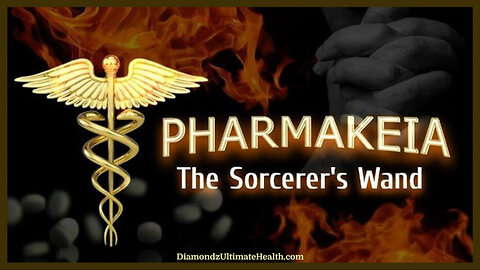 🎬 ⚕️ Documentary: 'Pharmakeia: The Sorcerer's Wand' ⛨℞ The Hidden Spells in Big Pharma’s Magic Pills
