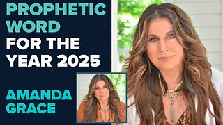 Amanda Grace Prophetic Word for 2025 | March 25 2025