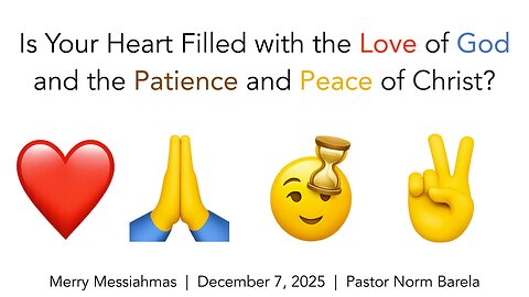 Is Your Heart Filled with Love of GOD and the Patience and Peace of Christ!