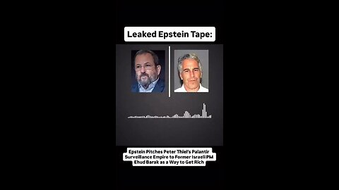 Leaked Epstein Tape: Epstein Pitches Peter Thiel’s Palantir Former Israeli PM Ehud Barak