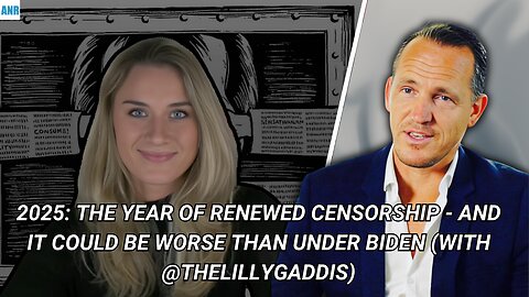 2025: The Year of Renewed Censorship - and It Could Be Worse Than Under Biden (with @thelillygaddis)
