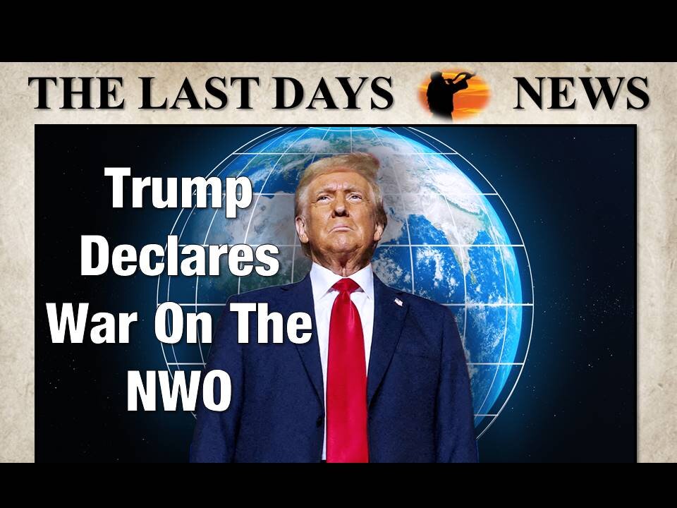 President Trump Declares War On The New World Order