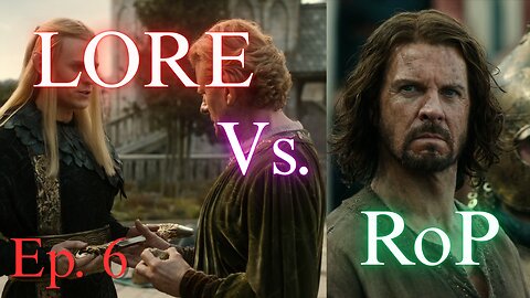 Lore Vs Story in Rings of Power | S2, Ep6: Battle for Eregion Begins, What is Happening?