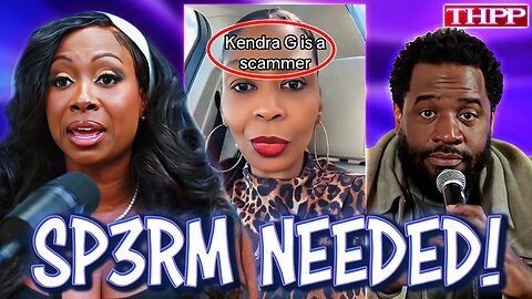 Kendra G SCAMMIN' FOR WHAT?! The Sisterhood UNLEASHES Their FURY! Corey Holcomb RIGHT AGAIN!