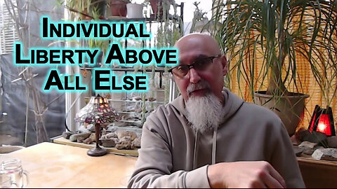 The Way You Prevent Power From Centralizing Is by Holding Individual Liberty Above All Else