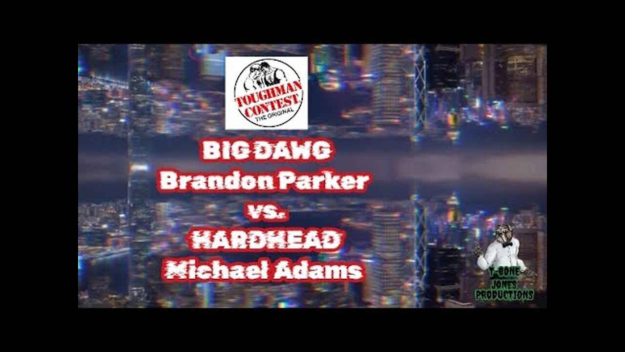 BIG DAWG Brandon Parker vs. HARDHEAD Michael Adams Toughman Contest (Night 1-Fight 1-View 2)