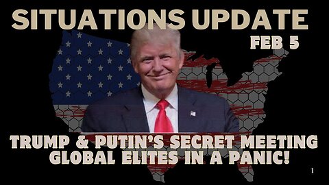 Situation Update: Trump And Putin’s Secret Meeting – Global Elites In A Panic!!!