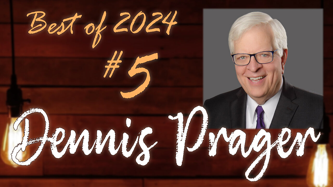 Dennis Prager: In The Wilderness (Best of 2024)