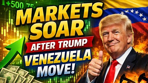 Markets Soar After Trump Venezuela Move