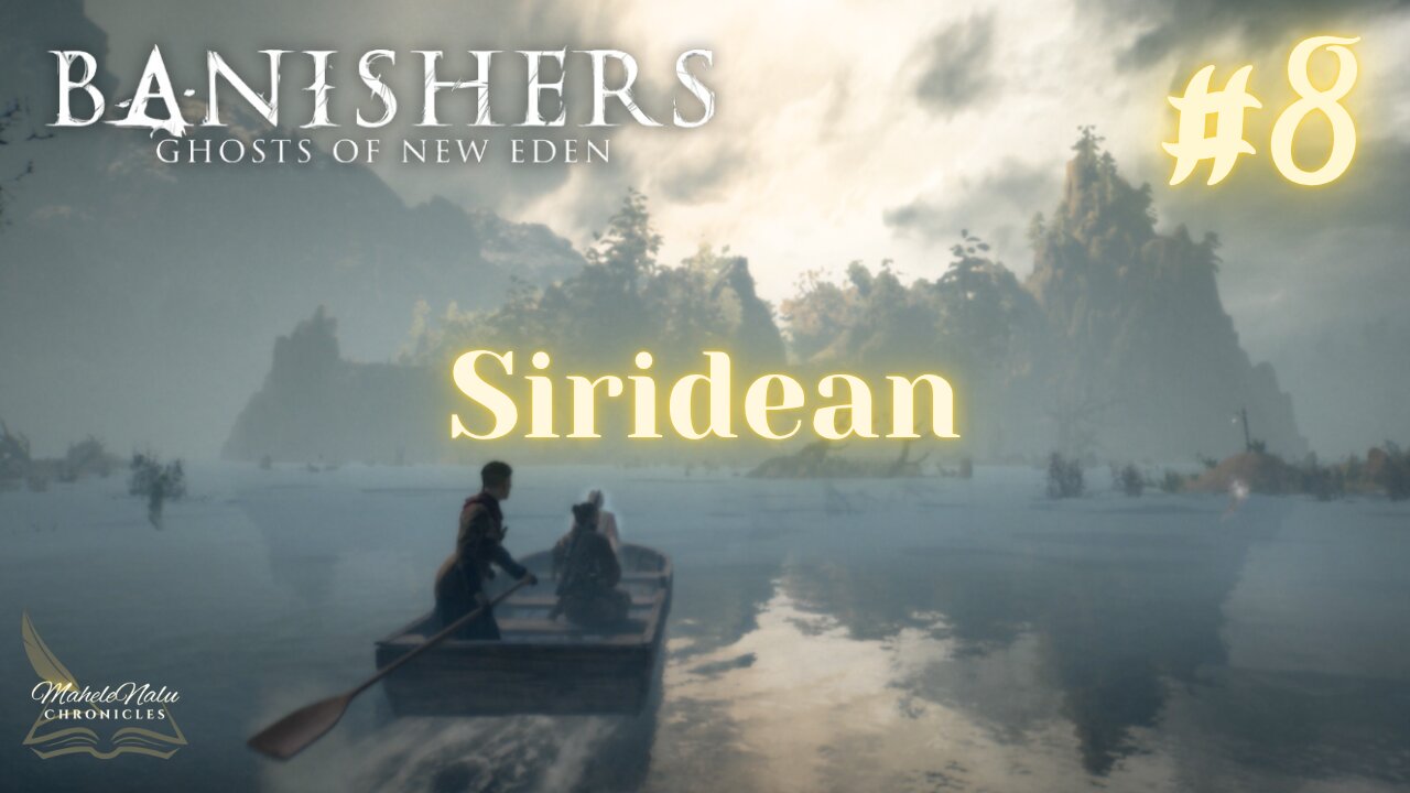 Banishers, Ep8: Siridean