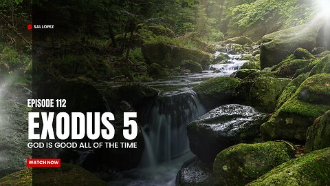 Exodus 5, ep 112, When Pharoh says "No!" God says "OK, next Level!"