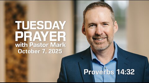 Tuesday Prayer with Pastor Mark (10/7/2025)