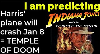 I am predicting: Harris' plane will crash Jan 8 = TEMPLE OF DOOM prophecy