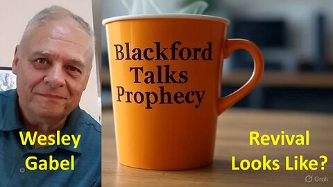 Blackford Talks Prophecy Live with Wesley Gabel