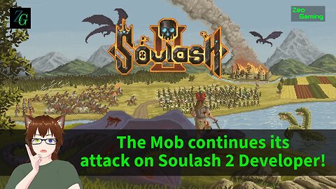 The Mob continues its attack on Soulash 2 Developer!