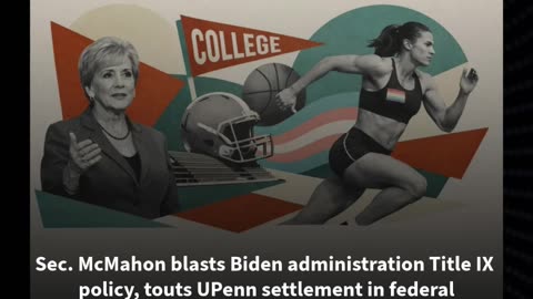 Sec. McMahon blasts Biden administration Title IX policy