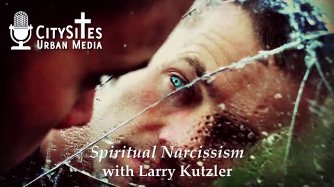 Spiritual Narcissism with Larry Kutzler