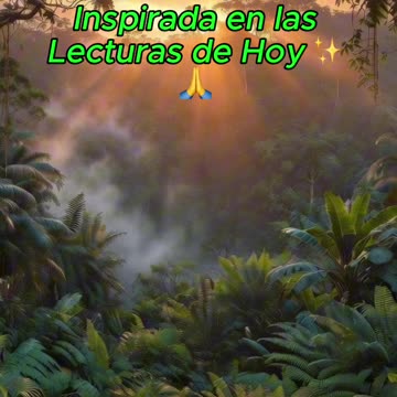 🙏✨ Oración Inspirada en las Lecturas de Hoy ✨🙏