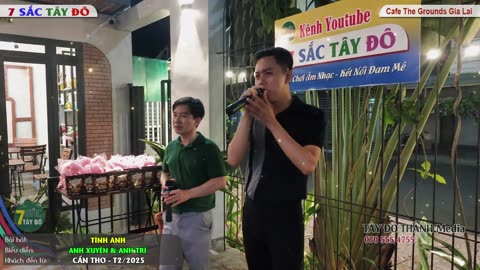TÌNH ANH - ANH XUYÊN & ANH TRÍ - 7 Sắc Tây Đô