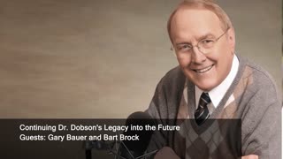 Continuing Dr. Dobson's Legacy into the Future - Part 2 with Guests Gary Bauer and Bart Brock