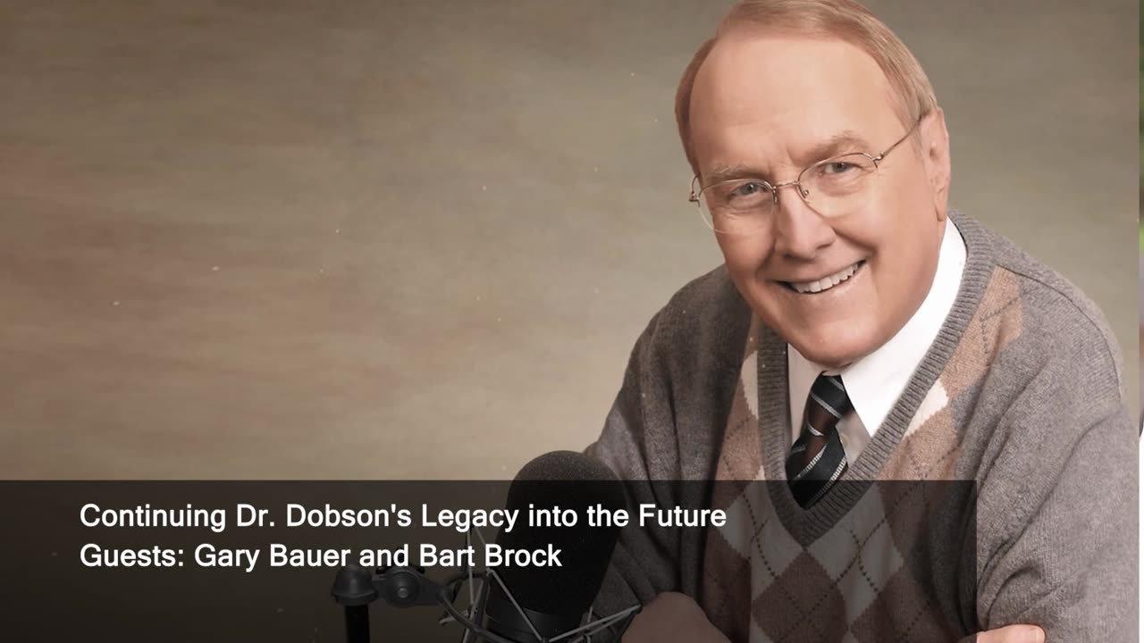 Continuing Dr. Dobson's Legacy into the Future - Part 2 with Guests Gary Bauer and Bart Brock
