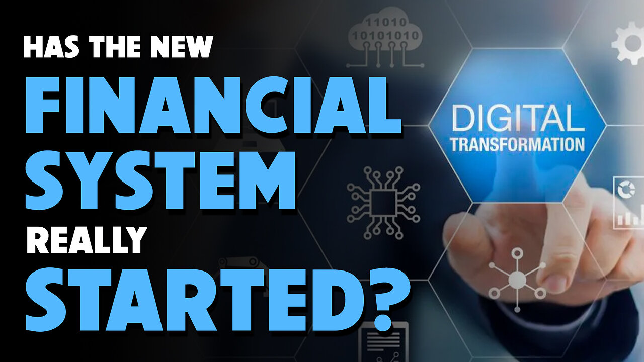 Has the New Financial System Really Started 03/28/2025