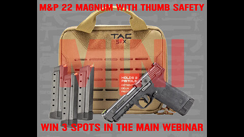 M&P® 22 MAGNUM RANGE KIT MINI #3 FOR 3 SPOTS IN THE MAIN WEBINAR